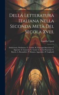 Produktbild: Della Letteratura Italiana Nella Seconda Met&agrave; Del Secola Xviii.: Dedicatoria. Prefazione. G. Tartini. R. Giuseppe Boscovich. F. Algarotti. A. Genovesi