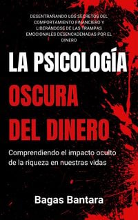 Produktbild: La Psicolog&iacute;a Oscura del Dinero