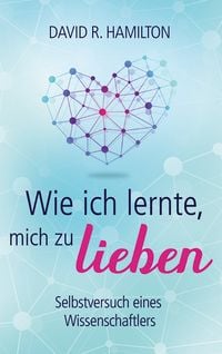 Bild vom Artikel Wie ich lernte, mich zu lieben vom Autor David R. Hamilton