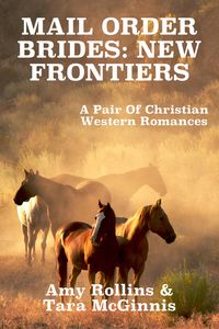 Produktbild: Mail Order Brides: New Frontiers (A Pair Of Christian Western Romances)
