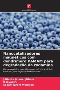 Produktbild: Nanocatalisadores magn&eacute;ticos com dendr&iacute;mero PAMAM para degrada&ccedil;&atilde;o da rodamina