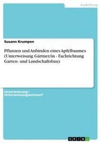 Produktbild: Pflanzen und Anbinden eines Apfelbaumes (Unterweisung G&auml;rtner/in - Fachrichtung Garten- und Landschaftsbau)