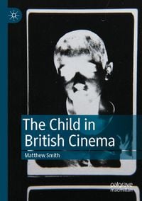 Produktbild: The Child in British Cinema