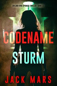 Produktbild: Codename: Sturm (Ein Lara-King-Spionage-Thriller - Band 11)