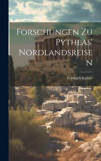 Produktbild: Forschungen zu Pytheas' Nordlandsreisen