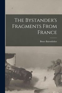 Produktbild: The Bystander's Fragments From France
