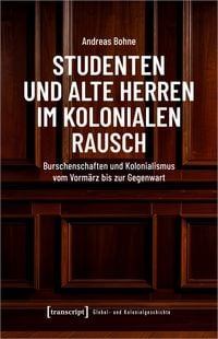 Produktbild: Studenten und Alte Herren im kolonialen Rausch