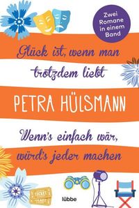 Bild vom Artikel Glück ist, Wenn Man Trotzdem Liebt / Wenn’s Einfach Wär, Würd’s Jeder Machen vom Autor Petra Hülsmann