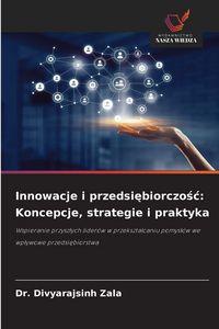 Produktbild: Innowacje i przedsi&iquest;biorczo&iquest;&iquest;: Koncepcje, strategie i praktyka