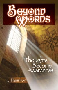 Produktbild: Beyond Words: Thoughts Become Awareness (The Shortcuts Through Life Series, #3)