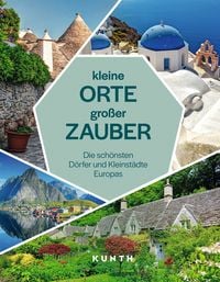 Produktbild: KUNTH Kleine Orte, gro&szlig;er Zauber