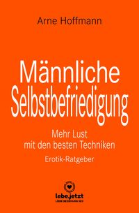 Bild vom Artikel Männliche Selbstbefriedigung | Erotischer Ratgeber vom Autor Arne Hoffmann