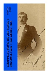 Produktbild: Gesammelte Werke: Die vier Teufel + Das graue Haus + Das wei&szlig;e Haus