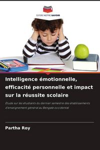 Produktbild: Intelligence &eacute;motionnelle, efficacit&eacute; personnelle et impact sur la r&eacute;ussite scolaire