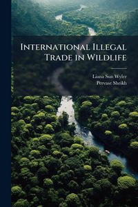Produktbild: International Illegal Trade in Wildlife
