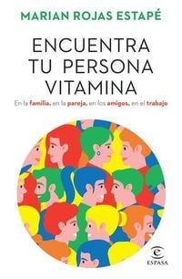 Produktbild: Encuentra Tu Persona Vitamina: En La Familia, En La Pareja, En Los Amigos, En El Trabajo / Find Your Vitamin Person