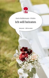 Produktbild: Ich will heiraten. Life is a Story - story.one