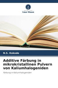 Produktbild: Additive F&auml;rbung in mikrokristallinen Pulvern von Kaliumhalogeniden