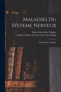 Produktbild: Maladies Du Systeme Nerveux [electronic Resource]: Maladies De La Moelle