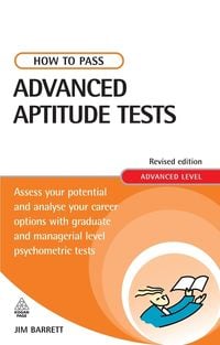 Produktbild: How to Pass Advanced Aptitude Tests: Assess Your Potential and Analyse Your Career Options with Graduate and Managerial Level Psychometric Tests