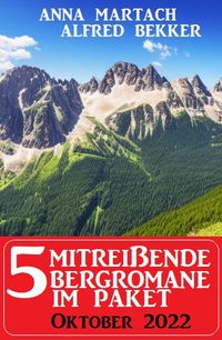 Produktbild: 5 Mitrei&szlig;ende Bergromane im Paket Oktober 2022