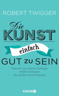 Produktbild: Die Kunst, einfach gut zu sein