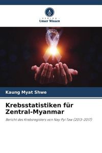 Produktbild: Krebsstatistiken f&uuml;r Zentral-Myanmar