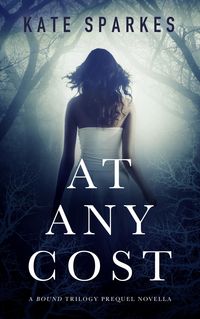 Produktbild: At Any Cost (A Bound Trilogy Prequel Novella)