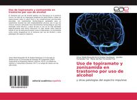 Produktbild: Uso de topiramato y zonisamida en trastorno por uso de alcohol