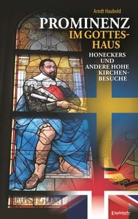 Produktbild: Prominenz im Gotteshaus &ndash; Honeckers und andere hohe Kirchenbesuche