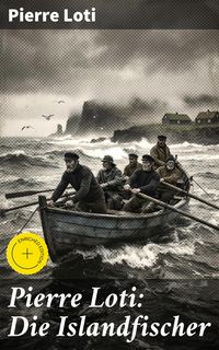 Produktbild: Pierre Loti: Die Islandfischer