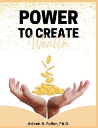 Produktbild: Power to Create Wealth