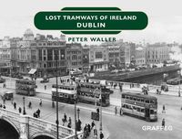 Produktbild: Lost Tramways of Ireland: Dublin