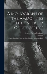 Produktbild: A Monograph of the Ammonites of the "Inferior Oolite Series,"