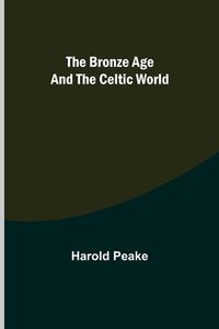 Produktbild: The Bronze Age and the Celtic World