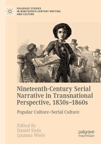 Produktbild: Nineteenth-Century Serial Narrative in Transnational Perspective, 1830s&minus;1860s