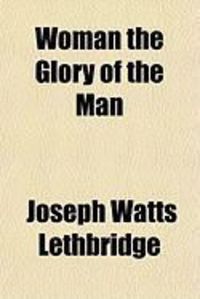 Produktbild: Woman the Glory of the Man