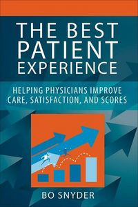 Produktbild: The Best Patient Experience: Helping Physicians Improve Care, Satisfaction, and Scores