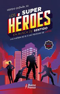 Produktbild: Los superh&eacute;roes en busca de sentido. Una mirada de fe a las pel&iacute;culas de Marvel.