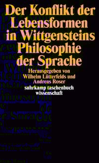 Produktbild: Der Konflikt der Lebensformen in Wittgensteins Philosophie der Sprache