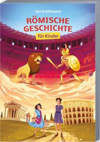 Bild vom Artikel Römische Geschichte für Kinder vom Autor Jan Krüssmann