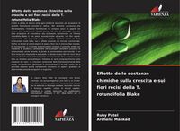 Produktbild: Effetto delle sostanze chimiche sulla crescita e sui fiori recisi della T. rotundifolia Blake