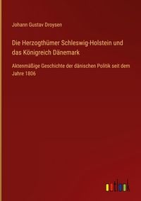 Produktbild: Die Herzogth&uuml;mer Schleswig-Holstein und das K&ouml;nigreich D&auml;nemark