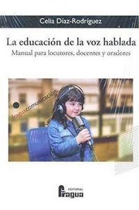 Produktbild: La educaci&oacute;n de la voz hablada : manual para locutores, docentes y oradores