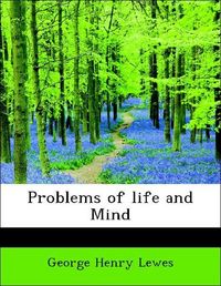 Produktbild: Lewes, G: Problems of life and Mind
