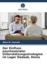 Produktbild: Der Einfluss psychosozialer Unterst&uuml;tzungsstrategien im Lager Dadaab, Kenia