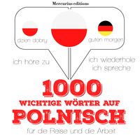 Produktbild: 1000 wichtige W&ouml;rter auf Polnisch f&uuml;r die Reise und die Arbeit