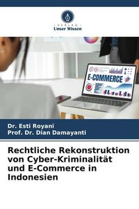 Produktbild: Rechtliche Rekonstruktion von Cyber-Kriminalit&auml;t und E-Commerce in Indonesien