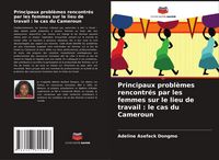 Produktbild: Principaux probl&egrave;mes rencontr&eacute;s par les femmes sur le lieu de travail : le cas du Cameroun