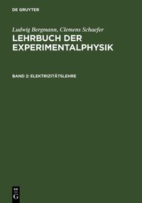 Bild vom Artikel Ludwig Bergmann; Clemens Schaefer: Lehrbuch der Experimentalphysik / Elektrizitätslehre vom Autor Ludwig Bergmann